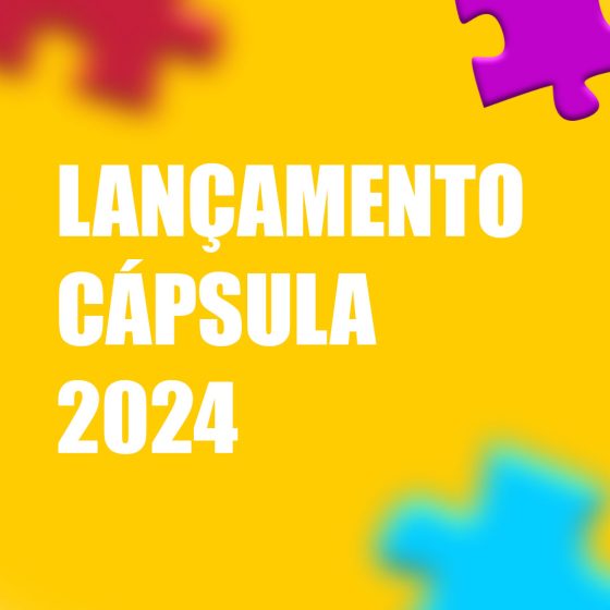 Lançamento Cápsula 2024