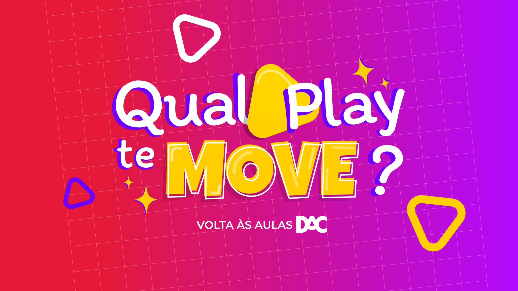 Volta às aulas DAC – “Qual Play Te Move?”